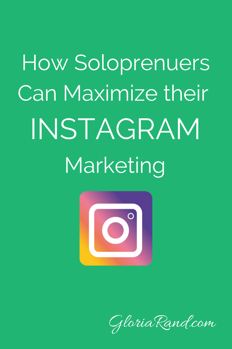 How Solopreneurs Can Maximize Their Instagram Marketing ...